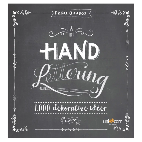 Hand Lettering Grundbog 1.000 dekorative idéer